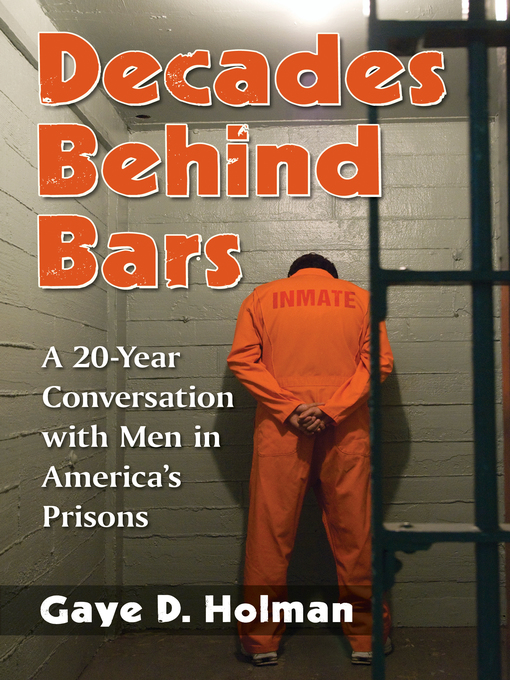 Title details for Decades Behind Bars by Gaye D. Holman - Wait list